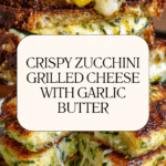 Zucchini Grilled Cheese: Irresistible Garlic Butter Recipe