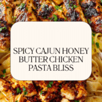 Spicy Cajun Honey Butter Chicken & Pasta Recipe