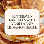 Buttermilk Pancakes with Vanilla and Cinnamon Recipe