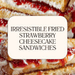 Fried Strawberry Cheesecake Sandwiches Recipe