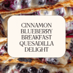 Blueberry Breakfast Quesadilla Recipe