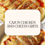 Cajun Chicken and Cheesy Grits Recipe
