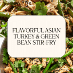 Asian Ground Turkey and Green Bean Stir Fry Recipe