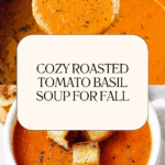 Roasted Tomato Basil Soup Recipe
