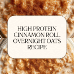 High Protein Cinnamon Roll Overnight Oats Recipe