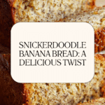 Snickerdoodle Banana Bread Recipe