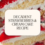 Strawberries and Cream Cake Recipe