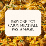 One-Pot Creamy Cajun Meatball Pasta Recipe
