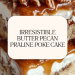 Butter Pecan Praline Poke Cake Recipe