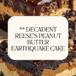 Reese’s Peanut Butter Earthquake Cake Recipe