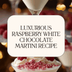 Raspberry White Chocolate Martini Recipe