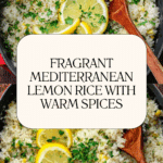 Fragrant Spiced Mediterranean Lemon Rice Recipe