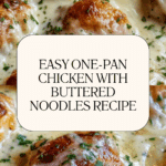 One-Pan Chicken with Buttered Noodles Recipe