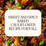 Sweet and Spicy Baked Cauliflower