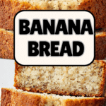 Best Banana Bread Recipe