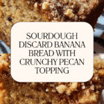 Sourdough Discard Banana Bread Recipe