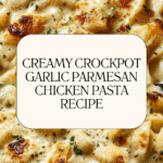 The Best Crockpot Garlic Parmesan Chicken Pasta Recipe
