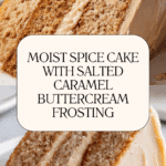 Spice Cake with Salted Caramel Buttercream Frosting Recipe