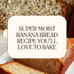 Super moist banana bread loaf recipe