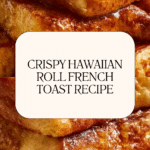 Hawaiian Roll French Toast Recipe