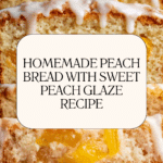 Heavenly Peach Bread Recipe
