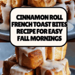 These Cinnamon Roll French Toast Bites Recipe