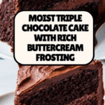 Triple Chocolate Cake Recipe